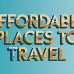 Affordable Places to Travel